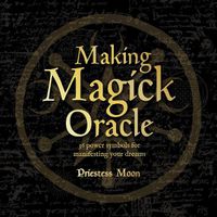 Cover image for Making Magick Oracle: 36 Power symbols for manifesting your dreams