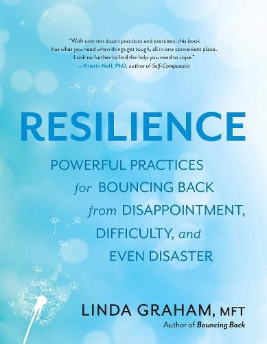 Cover image for Resilience: Powerful Practices for Bouncing Back from Disappointment, Difficulty, and Even Disaster