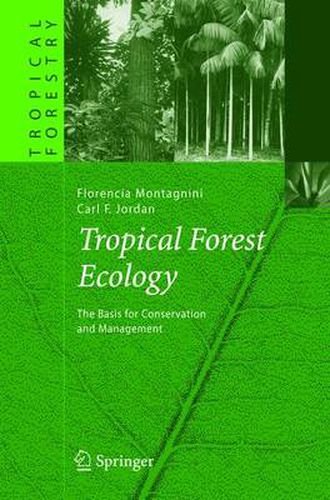 Cover image for Tropical Forest Ecology: The Basis for Conservation and Management