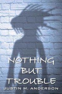 Cover image for Nothing But Trouble