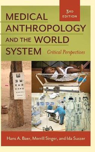 Cover image for Medical Anthropology and the World System: Critical Perspectives, 3rd Edition