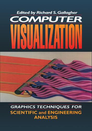 Computer Visualization: Graphics Techniques for Engineering and Scientific Analysis