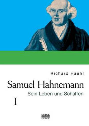 Cover image for Samuel Hahnemann: Sein Leben und Schaffen. Bd. 1