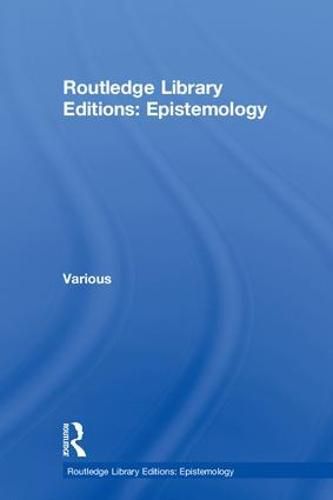 Cover image for Routledge Library Editions: Epistemology