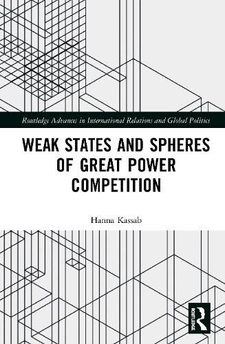 Cover image for Weak States as Spheres of Great Power Competition