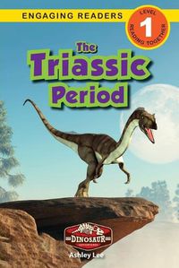 Cover image for The Triassic Period: Dinosaur Adventures (Engaging Readers, Level 1)