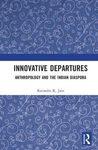 Cover image for Innovative Departures: Anthropology and the Indian Diaspora