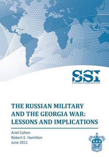 Cover image for The Russian Military and the Georgia War: Lessons and Implications