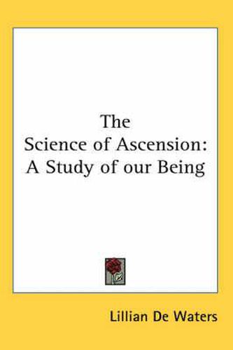 Cover image for The Science of Ascension: A Study of Our Being