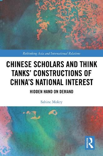 Cover image for Chinese Scholars and Think Tanks' Constructions of China's National Interest