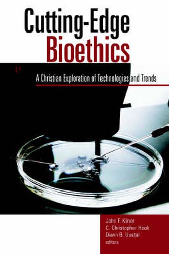 Cover image for Cutting Edge Biothics: A Christian Exploration of Technologies and Trends