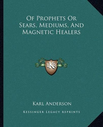 Of Prophets or Sears, Mediums, and Magnetic Healers