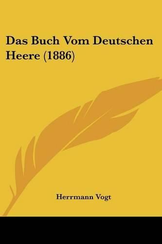 Cover image for Das Buch Vom Deutschen Heere (1886)