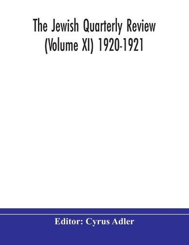 The Jewish quarterly review (Volume XI) 1920-1921