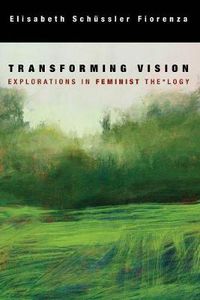 Cover image for Transforming Vision: Explorations in Feminist The*logy