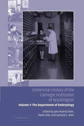 Cover image for Centennial History of the Carnegie Institution of Washington: Volume 5, The Department of Embryology