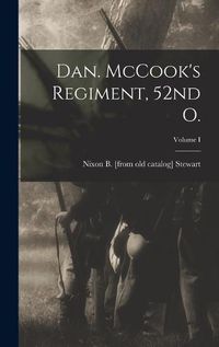 Cover image for Dan. McCook's Regiment, 52nd O.; Volume I