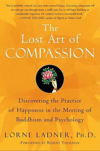 Cover image for The Lost Art of Compassion: Discovering the Practice of Happiness in the Meeting of Buddhism and Psychology