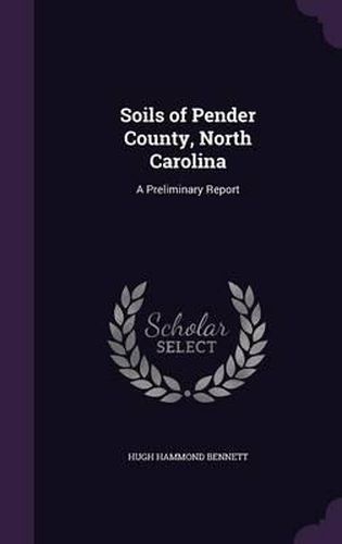 Soils of Pender County, North Carolina: A Preliminary Report