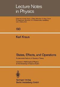 Cover image for States, Effects, and Operations: Fundamental Notions of Quantum Theory