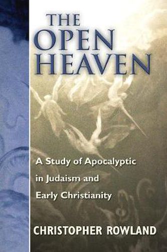 The Open Heaven: A Study of Apocalyptic in Judaism and Early Christianity