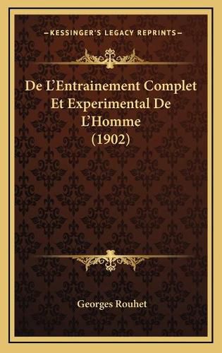 Cover image for de L'Entrainement Complet Et Experimental de L'Homme (1902)