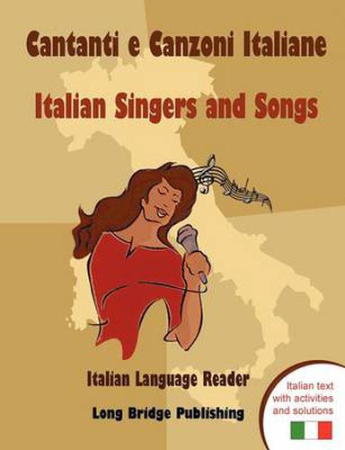 Cover image for Cantanti E Canzoni Italiane - Italian Singers and Songs: Italian Language Reader on Ten of the Most Popular Contemporary Italian Singers, with Activit