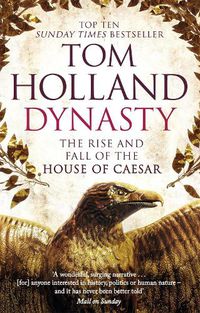 Cover image for Dynasty: The Rise and Fall of the House of Caesar