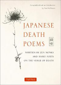 Cover image for Japanese Death Poems: Written by Zen Monks and Haiku Poets on the Verge of Death