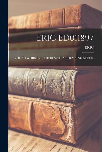 Cover image for Eric Ed011897: Young Workers, Their Special Training Needs.