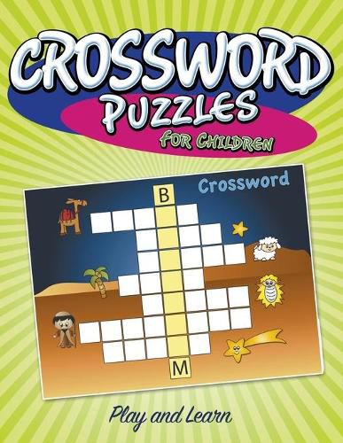 Crossword Puzzles For Children: Play And Learn