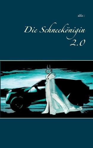 Cover image for Die Schneekoenigin 2.0: Ein modernes Marchen