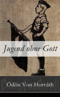 Cover image for Jugend ohne Gott: Ein Krimi und Gesellschaftsroman (Zwischenkriegszeit)