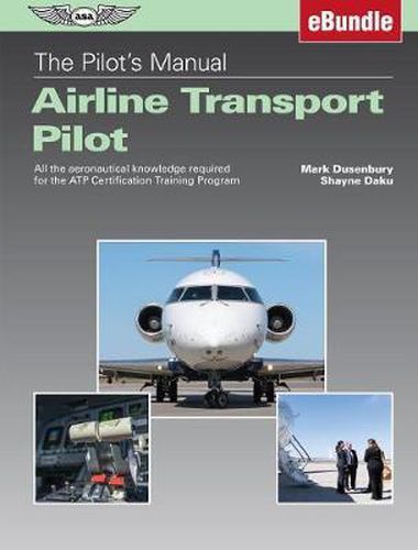 Cover image for The Pilot's Manual: Airline Transport Pilot; All the Aeronautical Knowledge Required for the ATP Certification Training Program
