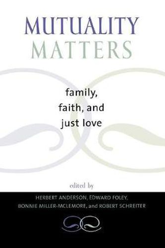 Cover image for Mutuality Matters: Family, Faith, and Just Love