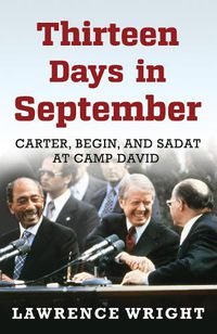 Cover image for Thirteen Days in September: The Dramatic Story of the Struggle for Peace in the Middle East