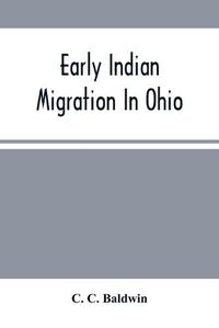 Cover image for Early Indian Migration In Ohio