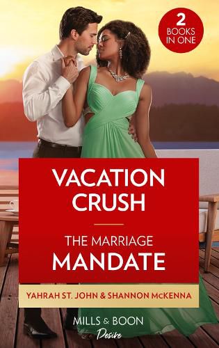 Vacation Crush / The Marriage Mandate: Vacation Crush (Texas Cattleman's Club: Ranchers and Rivals) / the Marriage Mandate (Dynasties: Tech Tycoons)