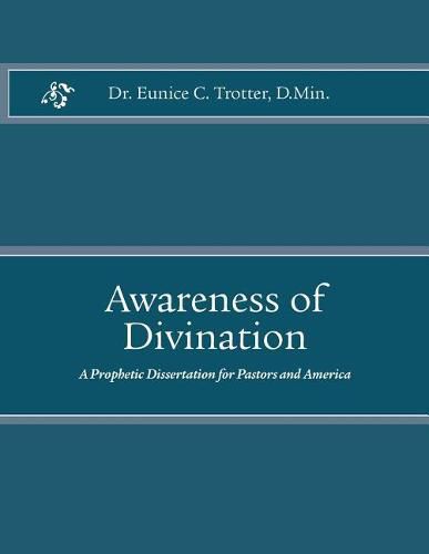 Cover image for Awareness of Divination: A Prophetic Dissertation for Pastors and America