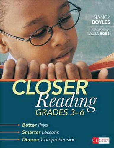 Cover image for Closer Reading, Grades 3-6: Better Prep, Smarter Lessons, Deeper Comprehension