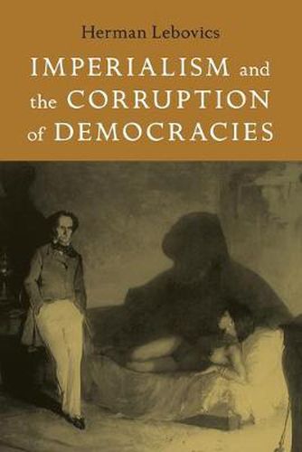 Cover image for Imperialism and the Corruption of Democracies