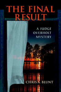 Cover image for The Final Result: A Judge Overholt Mystery