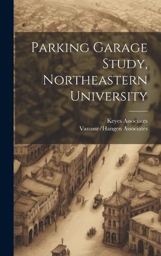 Cover image for Parking Garage Study, Northeastern University