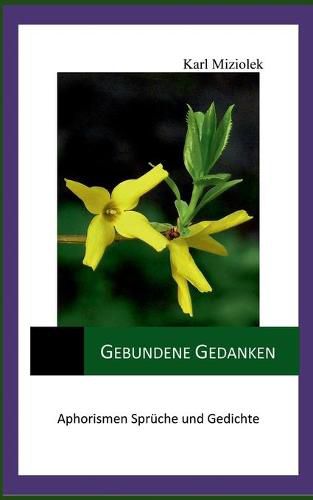 Cover image for Gebundene Gedanken: Aphorismen, Spruche und Gedichte