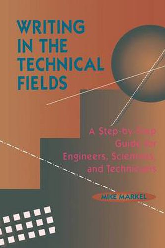 Cover image for Writing in the Technical Fields: A Step-by-Step Guide for Engineers, Scientists, and Technicians