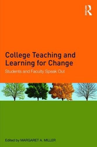 College Teaching and Learning for Change: Students and Faculty Speak Out