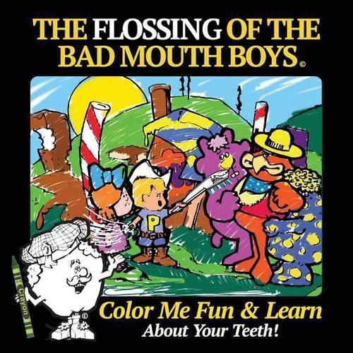 Cover image for The Flossing of the Bad Mouth Boys: A Children's Story, Coloring and Activity Book