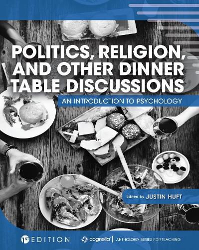 Cover image for Politics, Religion, and Other Dinner Table Discussions: An Introduction to Psychology