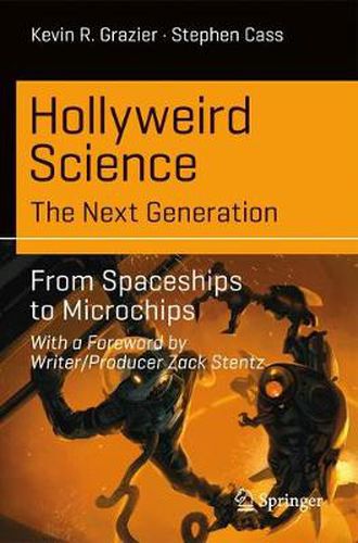 Cover image for Hollyweird Science: The Next Generation: From Spaceships to Microchips