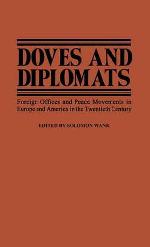 Cover image for Doves and Diplomats: Foreign Offices and Peace Movements in Europe and America in the Twentieth Century